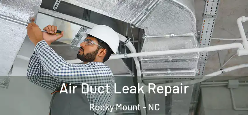  Air Duct Leak Repair Rocky Mount - NC
