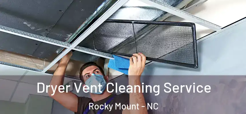  Dryer Vent Cleaning Service Rocky Mount - NC