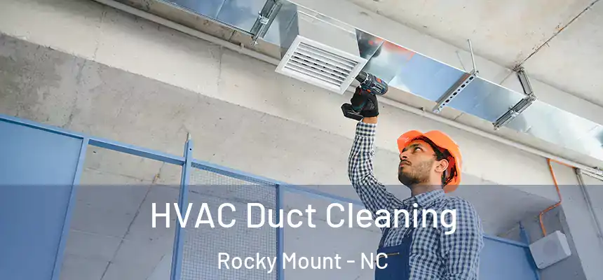  HVAC Duct Cleaning Rocky Mount - NC