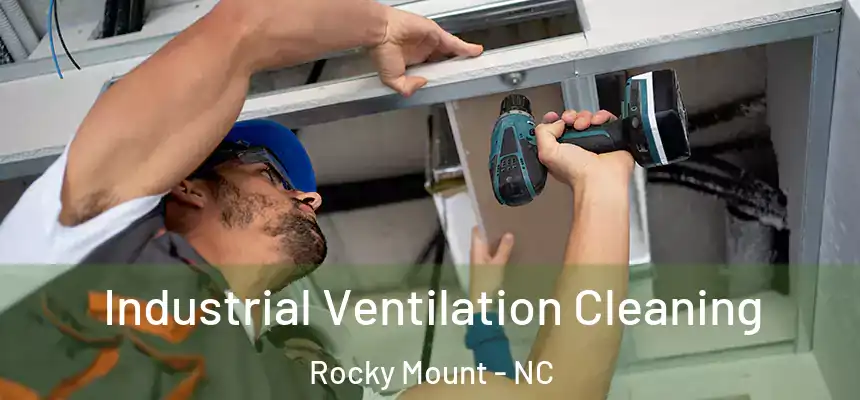  Industrial Ventilation Cleaning Rocky Mount - NC