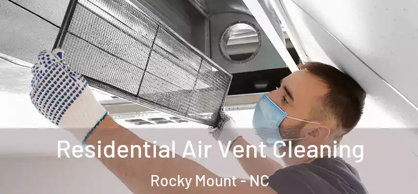  Residential Air Vent Cleaning Rocky Mount - NC