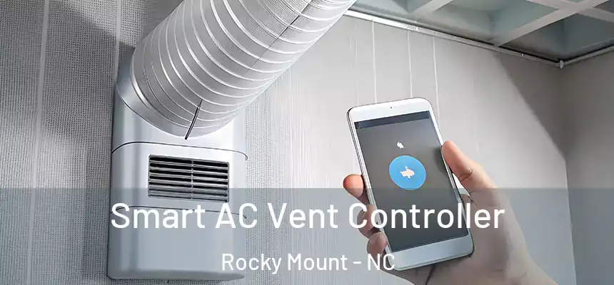  Smart AC Vent Controller Rocky Mount - NC