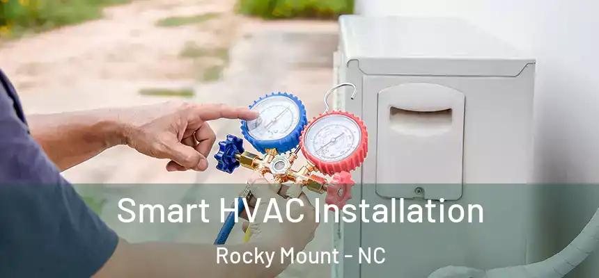  Smart HVAC Installation Rocky Mount - NC
