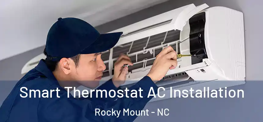  Smart Thermostat AC Installation Rocky Mount - NC